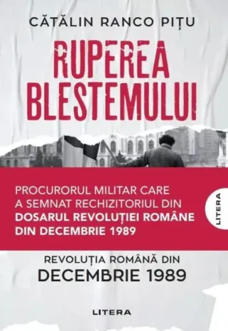 Ruperea Blestemului. Revoluția Română din decembrie 1989