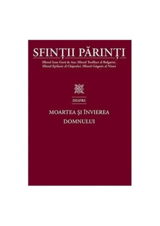 Sfinții Părinti despre Moartea și Învierea Domnului