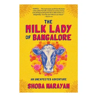 The Milk Lady of Bangalore, Shoba Narayan