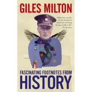 FASCINATING FOOTNOTES FROM HISTORY