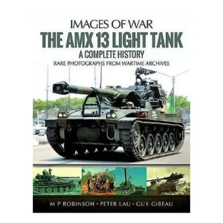 The AMX 13 Light Tank A Complete History