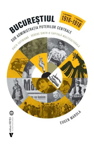 Bucureștiul sub administrația Puterilor Centrale. 6 decembrie 1916 - 11 noiembrie 1918