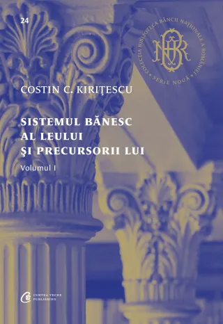 Sistemul bănesc al leului și precursorii lui Vol. I