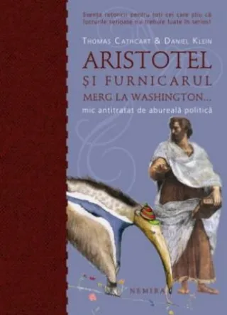 Aristotel și furnicarul merg la Washington (paperback)