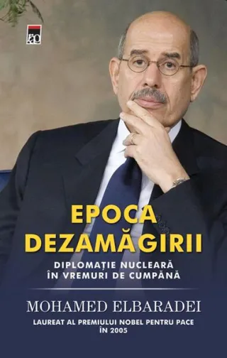 Epoca dezamăgirii. Diplomaţie nucleară în vremuri de cumpănă
