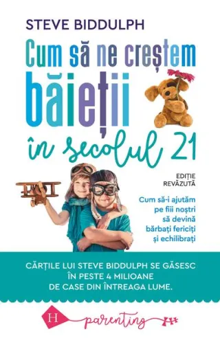 Cum să ne creștem băieții în secolul 21