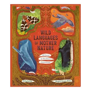 Wild Languages Of Mother Nature: 48 Stories Of How(...)