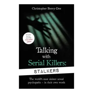Talking With Serial Killers: Stalkers