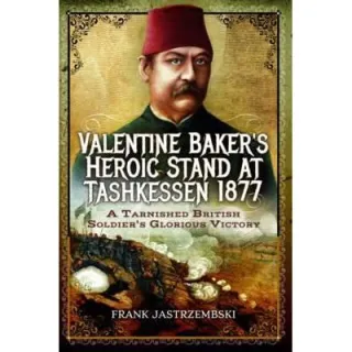 Valentine Baker's Heroic Stand at Tashkessen 1877