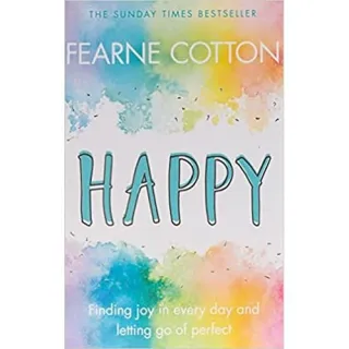 Happy: Finding joy in every day and letting go of perfect