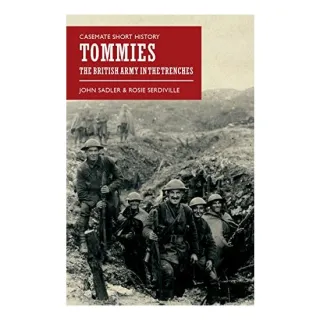 Tommies The British Army in the Trenches