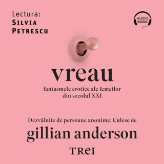 Vreau. Fantasmele erotice ale femeilor din secolul XXI - Audiobook