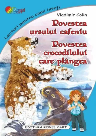 Povestea ursului cafeniu. Povestea crocodilului care plângea