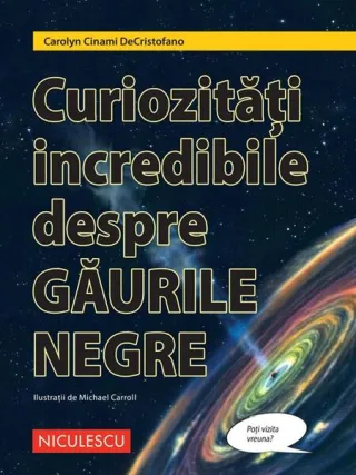 Curiozități incredibile despre găurile negre