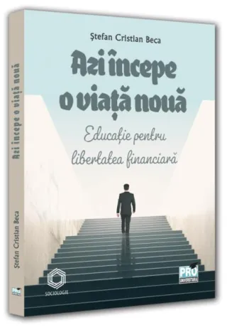 Azi începe o viață nouă