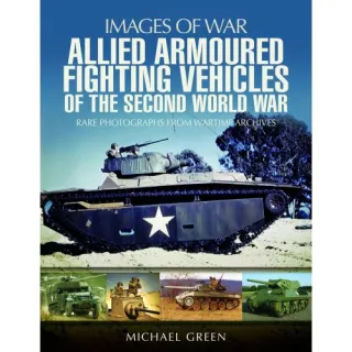 Allied Armoured Fighting Vehicles of the Second World War