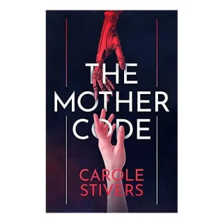 Mother Code, Carole Stivers