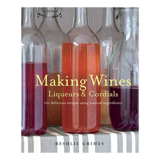 Making wines, liqueurs & cordials