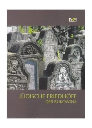 Cimitire evreieşti din Bucovina / Judische Friedhofe der Bukowina (germană)