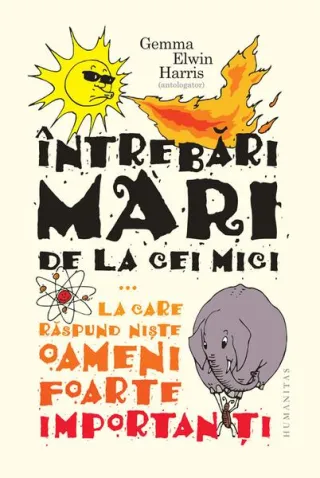 Întrebări mari de la cei mici... la care răspund niște oameni foarte importanți
