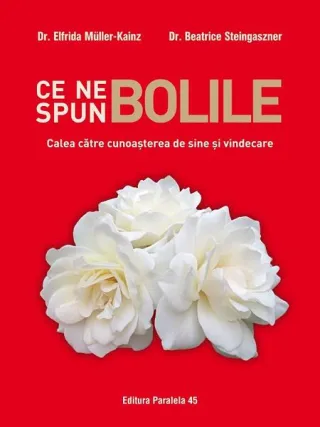 Ce ne spun bolile. Calea către cunoașterea de sine și vindecare