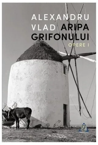 Aripa Grifonului. Opere I