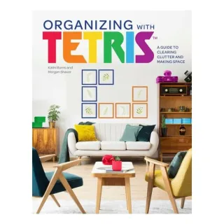 Organizing With Tetris (Gaming): A Guide To Cleari(...)