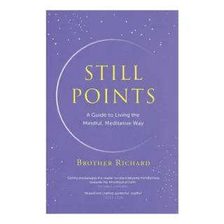 Still Points - Guide To Living The Mindful, Meditative Way