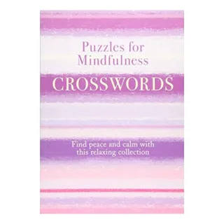 PUZZLES FOR MINDFULNESS CROSSWORDS
