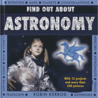 Find Out About: Astronomy, Robin Kerrod