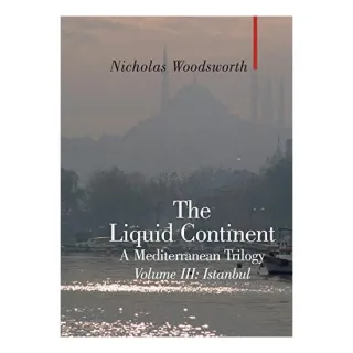 The Liquid Continent A Mediterranean Trilogy