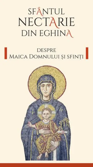 Despre Maica Domnului și Sfinți