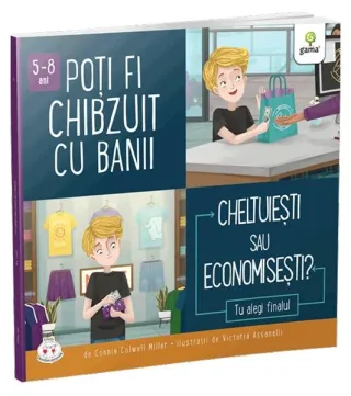 Poți fi chibzuit cu banii. Cheltuiești sau economisești?
