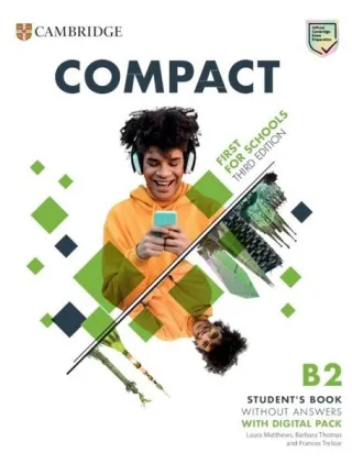 Compact First For Schools B2 First Student's Book without Answers with Digital Pack