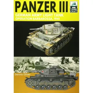 Panzer III - German Army Light Tank: Operation Barbarossa 1941 (Tank Craft), Dennis Oliver