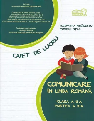 Comunicare în limba română. Caiet de lucru. Clasa a II-a, partea a II-a