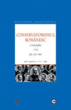 Conservatorismul românesc. Concepte, idei, programe