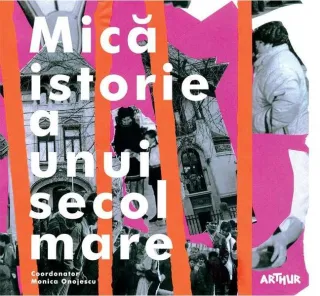Mică istorie a unui secol mare