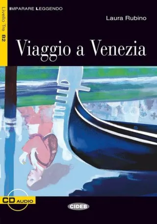Viaggio a Venezia + CD (Livello Tre B2)