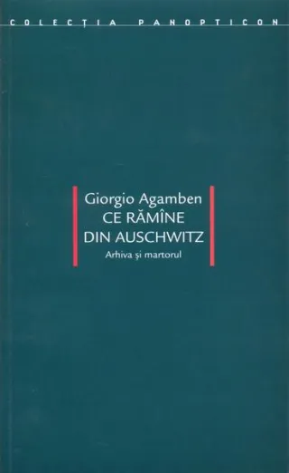 Ce rămîne din Auschwitz. Arhiva şi martorul