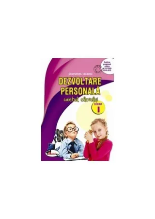 Dezvoltare personală. Caietul elevului clasa a I-a