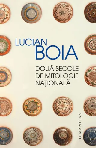 Două secole de mitologie naţională