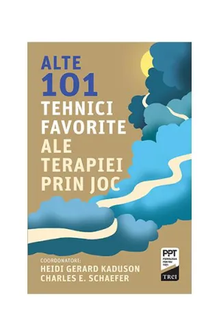 Alte 101 tehnici favorite ale terapiei prin joc