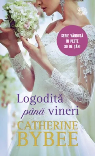 Logodită până vineri