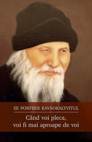 Când voi pleca, voi fi mai aproape de voi