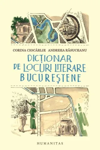 Dicţionar de locuri literare bucureştene