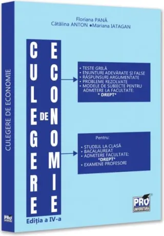Culegere de economie pentru admiterea la Facultatea de Drept. Ediția a IV-a, revăzută și adăugită