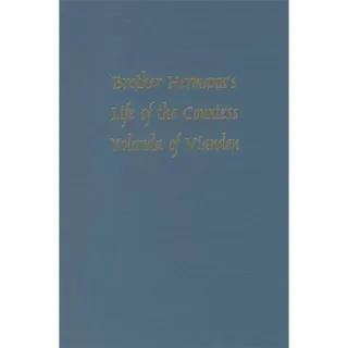 Brother Hermann's Life of the Countess Yolanda of Vianden