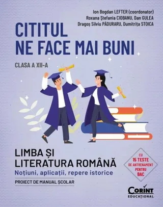 Cititul ne face mai buni. Limba și literatura română. Clasa a XII-a