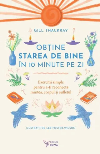 Obţine starea de bine în 10 minute pe zi